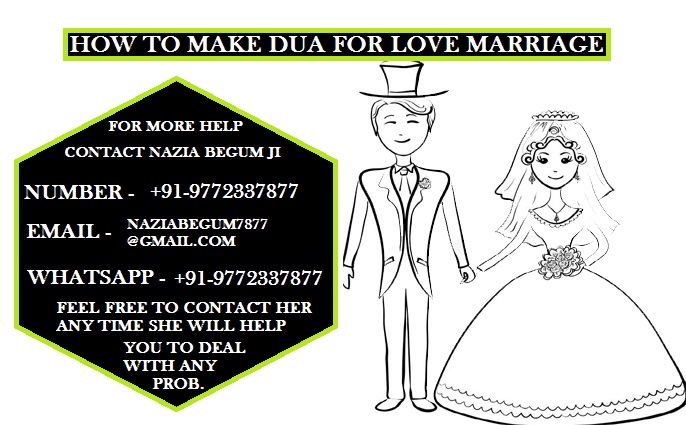 The most effective method to Make Dua for love Marriage